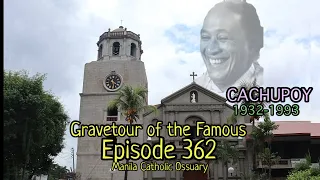Gravetour of the Famous E362 | Cachupoy | Manila Catholic Church Ossuary