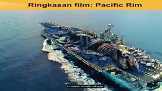 Usaha terakhir manusia untuk hentikan kiamat || alur film pacific rim (2013)