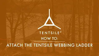 How to Attach the Tentsile Webbing Ladder to your Tree Tent or Hammock