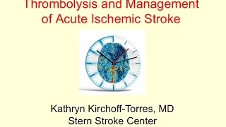 Jacobi Grand Rounds: Thrombolysis and Management of Acute Ischemic Stroke