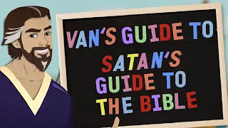 VAN'S GUIDE TO SATAN'S GUIDE TO THE BIBLE - THE IDENTITY OF SATAN