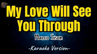 My Love Will See You Through by Marco Sison | Karaoke Version | Instrumental