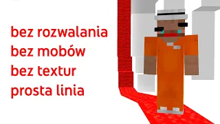 Czy da się Przejść MINECRAFTA bez Rozwalania, Mobów, Textur w Prostej Linii?