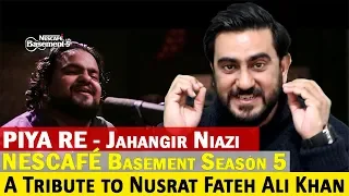 Reaction on PIYA RE | Jahangir Niazi | NESCAFÉ Basement Season 5, 2019