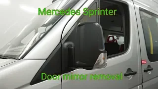 2016 Mercedes Sprinter door mirror removal guide.
