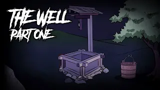 8 | The Well - Part 1/3 - Animated Scary Story