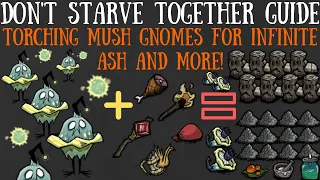 Farm Infinite Living Logs & Ash Via Fire & Mush Gnomes - Don't Starve Together Quick Bit Guide