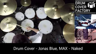 Jonas Blue, MAX - Naked - Drum Cover by 유한선[DCF]