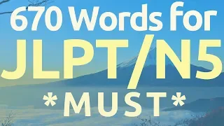 Learn 670 basic words for JLPT/N5 (You Must Know!)
