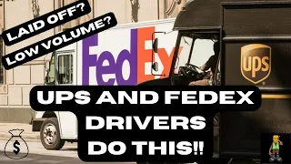 Laid Off? Low Volume? No Problem! What UPS And Fedex Drivers Need To Do!