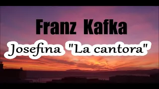 Franz Kafka_cuento_"Josefina la cantora"