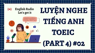 Trực tiếp: English Radio | Luyện nghe Tiếng Anh thụ động TOEIC Part 4 #02 | Let's get it!