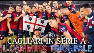Tutto il Cammino del Cagliari nei Play-Off Serie B 2023 ● Cagliari in Serie A!
