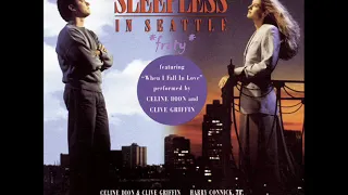 Celine Dion and Clive Griffin - When I Fall In Love (Sleepless in Seattle Soundtrack)