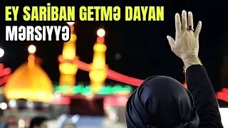 Ey Sariban getmə dayan |Mərsiyə|