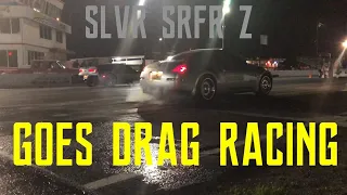 Taking my 350z out to DRAG RACE