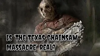 Texas Chainsaw Massacre True Story