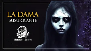 Todos Le Tienen Miedo A La Dama Susurrante (Relatos De Terror)