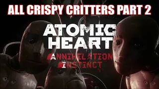 Atomic Heart - Annihilation Instinct DLC - All Crispy Critters