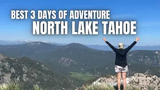 BEST 3 DAYS of Amazing Adventures in North Lake Tahoe