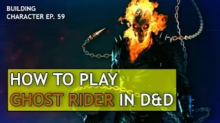 How to Play Ghost Rider in Dungeons & Dragons