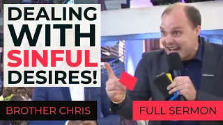 Dealing With Sinful DESIRES!!! | Brother Chris | Full Sermon