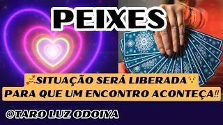 💕PEIXES💞VEJA ISSO😯PARA QUE UM ENCONTRO ACONTEÇA‼️SITUAÇÃO SERÁ LIBERADA ‼️