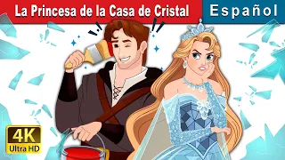 La Princesa de la Casa de Cristal | Princess of the Glass House in Spanish | Spanish Fairy Tales