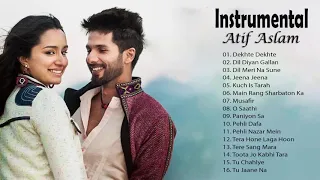 Atif Aslam Instrumental Songs Jukebox 2019 || Dekhte Dekhte || Dil Diyan Gallan  Saathi