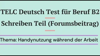 Thema:  Handynutzung während der Arbeit  .TELC Deutsch Test für Beruf B2.Schreiben Teil