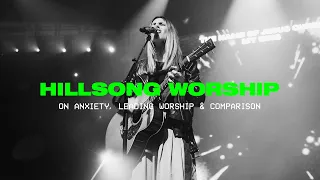 Hillsong Worship On Anxiety, Leading Worship & Comparison #ForwardConference