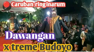 Dawangan x treme Budoyo live Caruban ringinarum kendal jateng