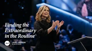 Victoria Osteen - Finding The Extraordinary In The Routine