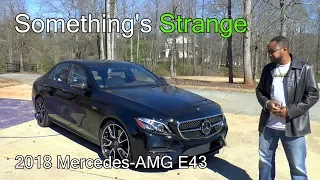 2018 Mercedes AMG E43 Sedan - Something's Strange