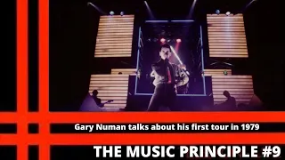Gary Numan talks about about his first tour in 1979, the touring principle.