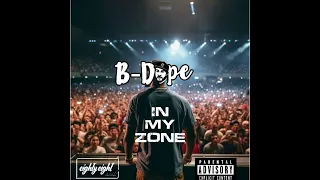 b dope - In My Zone (Audio)