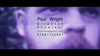 Paul Wright: Director Showreel