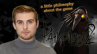 How has Pathologic changed my attitude to games?