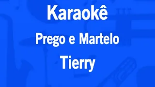 Karaokê Prego e Martelo - Tierry