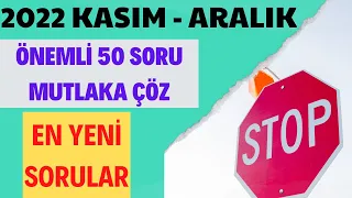 BU SORULARI KAÇIRMA / 2022 KASIM EHLİYET SORULARI / EHLİYET SINAV SORULARI 2022 /ÇIKMIŞ 50 SORU