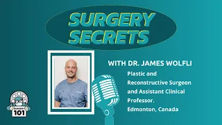 Surgery Secrets with Dr. James Wolfli