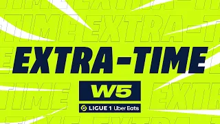Extra-time : Week 5 - Ligue 1 Uber Eats / 2023-2024
