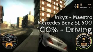 Inkyz - Maestro (Maya EP) 🔥 Mercedes-Benz SL-500 - 100% Drive 🔥 NFS: Most wanted (CH-S / 53-69)