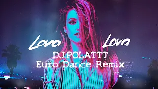 Toma Polak - Lova-Lova (DJ.Polattt Eurodance Remix)