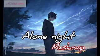 alone night || mash-up || lofi music || (slowed+reverb) ||