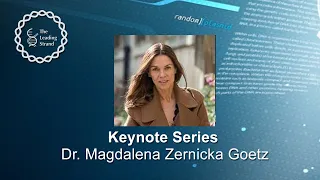 CSHL Keynote; Dr. Magdalena Zernicka Goetz, University of Cambridge