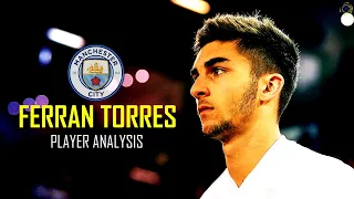 THIS is Why Manchester City Signed FERRAN TORRES | Player Analysis - Key Strength & Playing Style