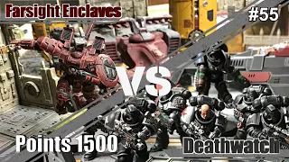 Farsight Enclaves vs Deathwatch 1500 Points #55