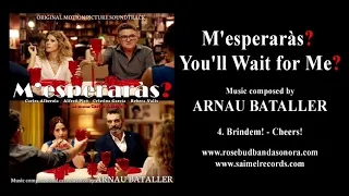 Arnau Bataller M'esperaràs? - You'll Wait for Me? 4  Brindem! - Cheers!