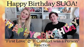 Happy Birthday SUGA! "First Love" & "If Comfort Was A Person, It'd Be Min Yoongi" Reaction